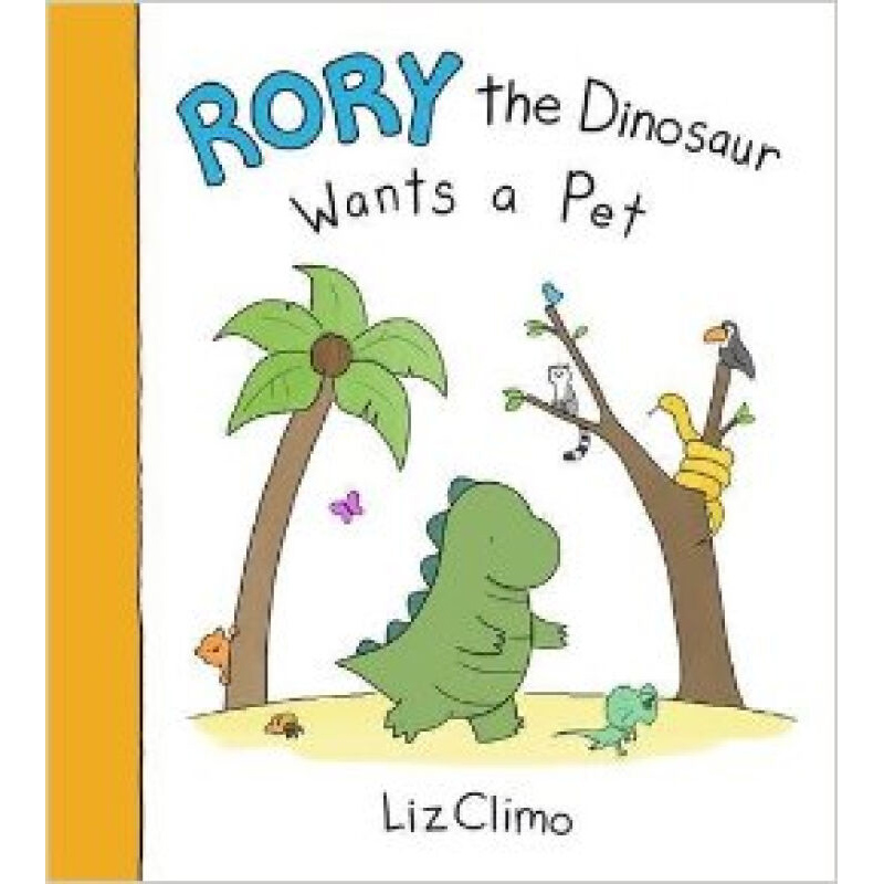 英文原版 Rory the Dinosaur Wants a Pet 恐龙罗伊想要宠物 Liz Climo 治愈系蠢萌 开心果漫画 全彩绘本 儿童亲子读物故事书